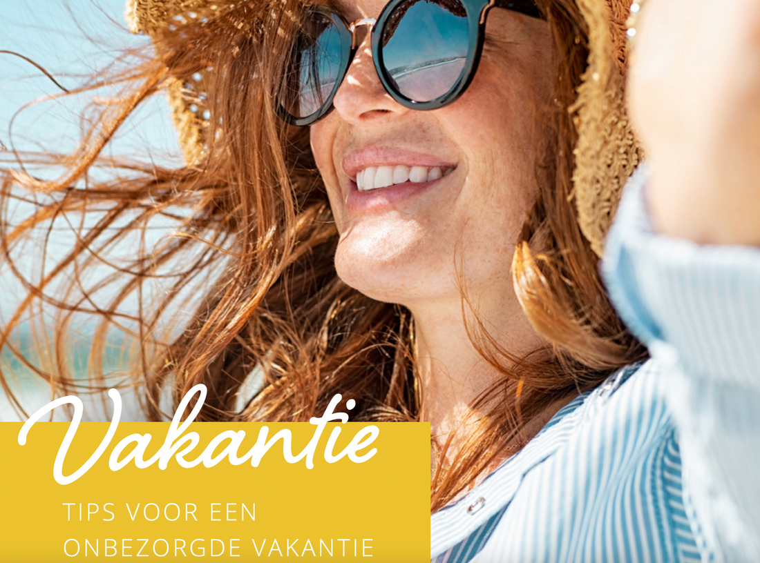 TIPS VOOR EEN ONBEZORGDE VAKANTIE